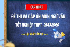Đề Thi Và Đáp Án Môn Ngữ Văn THPT Quốc Gia 2026
